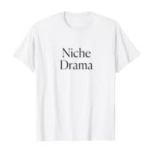 The Cut “Niche Drama” tee